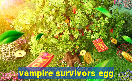 vampire survivors egg